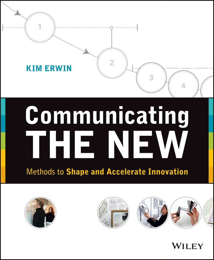 eBook, Communicating The New : Methods to Shape and Accelerate Innovation, John Wiley & Sons