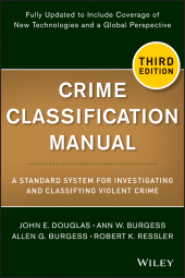 E-book, Crime Classification Manual : A Standard System for Investigating and Classifying Violent Crime, John Wiley & Sons
