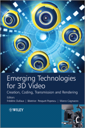 eBook, Emerging Technologies for 3D Video : Creation, Coding, Transmission and Rendering, John Wiley & Sons