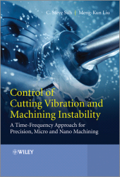 E-book, Control of Cutting Vibration and Machining Instability : A Time-Frequency Approach for Precision, Micro and Nano Machining, John Wiley & Sons