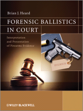 E-book, Forensic Ballistics in Court : Interpretation and Presentation of Firearms Evidence, John Wiley & Sons