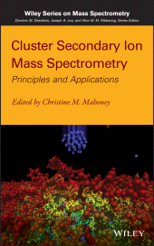 E-book, Cluster Secondary Ion Mass Spectrometry : Principles and Applications, John Wiley & Sons