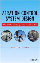 E-book, Aeration Control System Design : A Practical Guide to Energy and Process Optimization, John Wiley & Sons