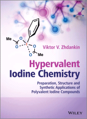 eBook, Hypervalent Iodine Chemistry : Preparation, Structure, and Synthetic Applications of Polyvalent Iodine Compounds, John Wiley & Sons