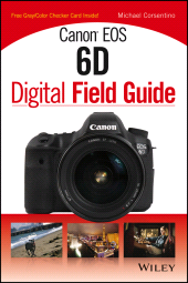 E-book, Canon EOS 6D Digital Field Guide, John Wiley & Sons