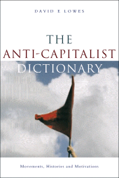 E-book, The Anti-Capitalist Dictionary : Movements, Histories and Motivations, Zed Books
