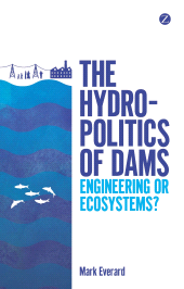 E-book, The Hydropolitics of Dams : Engineering or Ecosystems?, Zed Books