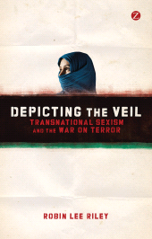 eBook, Depicting the Veil : Transnational Sexism and the War on Terror, Zed Books