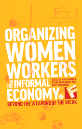 eBook, Organizing Women Workers in the Informal Economy : Beyond the Weapons of the Weak, Zed Books