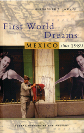 eBook, First World Dreams : Mexico since 1989, Zed Books