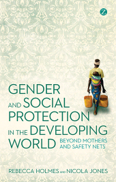 E-book, Gender and Social Protection in the Developing World : Beyond Mothers and Safety Nets, Zed Books