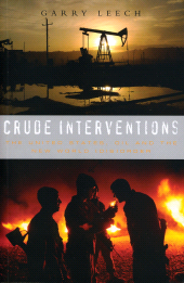 eBook, Crude Interventions : The United States, Oil and the New World (Dis)Order, Zed Books