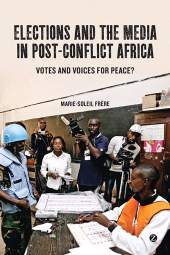 E-book, Elections and the Media in Post-Conflict Africa : Votes and Voices for Peace?, Zed Books