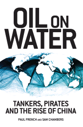 eBook, Oil on Water : Tankers, Pirates and the Rise of China, Zed Books