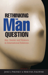 eBook, Rethinking the Man Question : Sex, Gender and Violence in International Relations, Zed Books