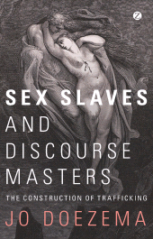 eBook, Sex Slaves and Discourse Masters : The Construction of Trafficking, Zed Books