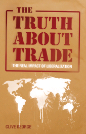 E-book, The Truth about Trade : The Real Impact of Liberalization, Zed Books