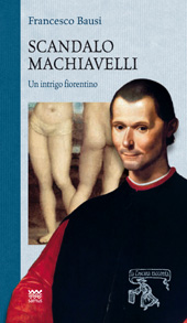 E-book, Scandalo Machiavelli ; un intrigo fiorentino, Bausi, Francesco, Sarnus