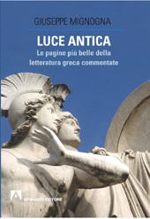 E-book, Luce antica : le pagine più belle della letteratura greca commentate, Mignogna, Giuseppe, Armando