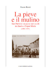 E-book, La pieve e il mulino : San Patrizio, un paese nei secoli tra Imola e Caput Silicis (1092-1945), Renzi, Fausto, Longo