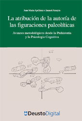 E-book, La atribución de la autoría de las figuraciones paleolíticas : avances metodológicos desde la prehistoria y la psicología cognitiva, Universidad de Deusto