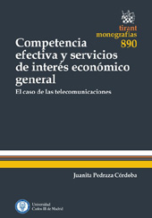 E-book, Competencia efectiva y servicios de interés económico general : el caso de las telecomunicaciones, Pedraza Córdoba, Juanita, Tirant lo Blanch