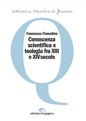 eBook, Conoscenza scientifica e teologia fra XIII e XIV secolo, Fiorentino, Francesco, Edizioni di Pagina