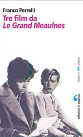 E-book, Tre film da Le grand Meaulnes, Perrelli, Franco, 1952-, Edizioni di Pagina