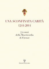 eBook, Una sconfinata carità, 1244-2014 : 770 anni della Misericordia di Firenze, Polistampa