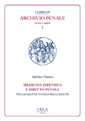 E-book, Medicina difensiva e diritto penale : tra legalità e tutela della salute, Pisa University Press