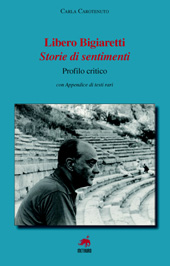 eBook, Libero Bigiaretti : storie di sentimenti : profilo critico, Carotenuto, Carla, Metauro