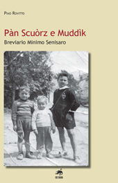 E-book, Pàn Scuòrz e Muddìk : breviario minimo senisaro, Rovitto, Pino, 1961-, Metauro