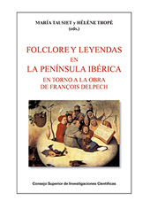 eBook, Folclore y leyendas en la Península Ibérica : en torno a la obra de François Delpech, CSIC, Consejo Superior de Investigaciones Científicas