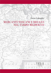 E-book, Mercanti toscani e Bruges nel tardo Medioevo, Galoppini, Laura, Pisa University Press