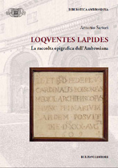 E-book, Loquentes lapides : la raccolta epigrafica dell'Ambrosiana, Sartori, Antonio, Bulzoni