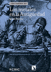 E-book, Los metales en la Antigüedad, Montero, Ignacio, CSIC, Consejo Superior de Investigaciones Científicas