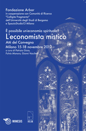 E-book, L'economista mistico : è possibile un'economia spirituale? : atti del Convegno di Milano, Tatro Filodrammatici, 15-18 novembre 2012, Mimesis