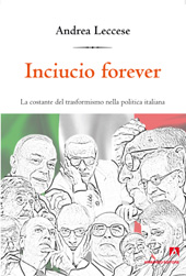 E-book, Inciucio forever : la costante del trasformismo nella politica italiana, Leccese, Andrea, 1976-, Armando