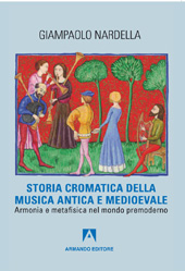 E-book, Storia cromatica della musica antica e medioevale : armonia e metafisica nel mondo premoderno, Armando