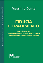 E-book, Fiducia e tradimento : in web we trust : traslochi di società dalla realtà diretta alla virtualità della network society, Conte, Massimo, 1953-, Armando