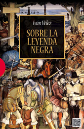 E-book, Sobre la Leyenda Negra, Vélez Cipriano, Iván, 1972-, Encuentro