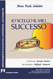 E-book, Io scelgo il mio successo : orientamento scolastico, dispersione, occupabilità, Armando