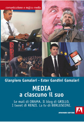 E-book, Media : a ciascuno il suo : le mail di Obama : il blog di Grillo : i tweet di Renzi : la tv di Berlusconi, Armando