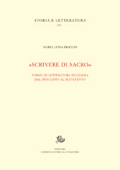 eBook, Scrivere di sacro : forme di letteratura religiosa dal Duecento al Settecento, Edizioni di storia e letteratura