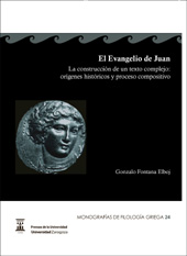 E-book, El Evangelio de Juan : la construcción de un texto complejo : orígenes históricos y proceso compositivo, Prensas de la Universidad de Zaragoza