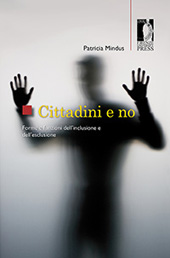 eBook, Cittadini e no : forme e funzioni dell'inclusione e dell'esclusione, Mindus, Patricia, Firenze University Press