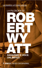 E-book, La filosofia di Robert Wyatt : dadaismo e voce : unlimited, Mimesis