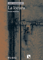 E-book, La locura, Huertas, Rafael, CSIC, Consejo Superior de Investigaciones Científicas