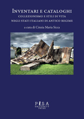 E-book, Inventari e cataloghi : collezionismo e stili di vita negli stati italiani di antico regime, Pisa University Press