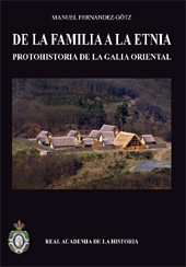 E-book, De la familia a la etnia : protohistoria de la Galia Oriental, Fernández-Götz, Manuel, Real Academia de la Historia